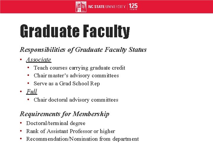 Graduate Faculty Responsibilities of Graduate Faculty Status • Associate • Teach courses carrying graduate