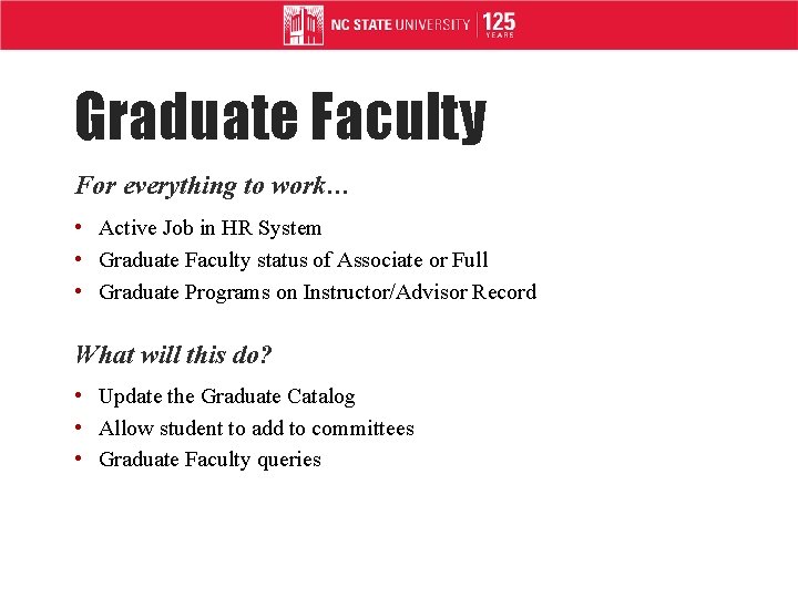 Graduate Faculty For everything to work… • Active Job in HR System • Graduate
