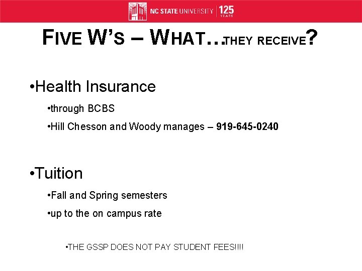 FIVE W’S – WHAT…THEY RECEIVE? • Health Insurance • through BCBS • Hill Chesson