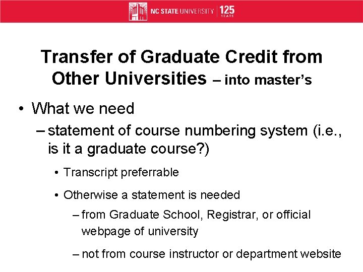 Transfer of Graduate Credit from Other Universities – into master’s • What we need