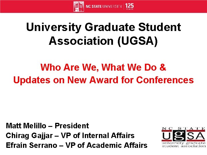 University Graduate Student Association (UGSA) Who Are We, What We Do & Updates on