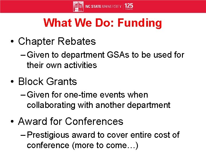 What We Do: Funding • Chapter Rebates – Given to department GSAs to be