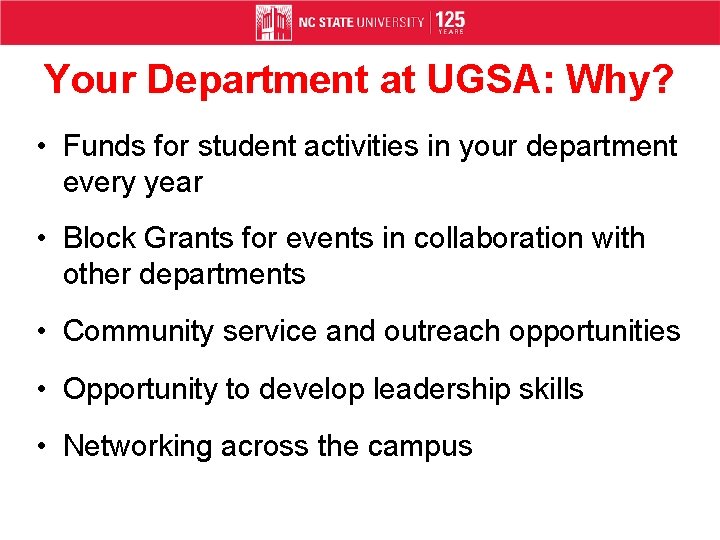 Your Department at UGSA: Why? • Funds for student activities in your department every