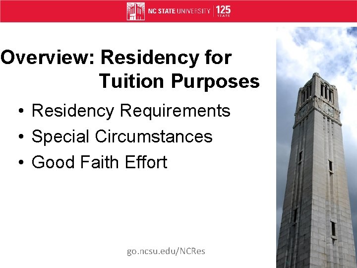 Overview: Residency for Tuition Purposes • Residency Requirements • Special Circumstances • Good Faith