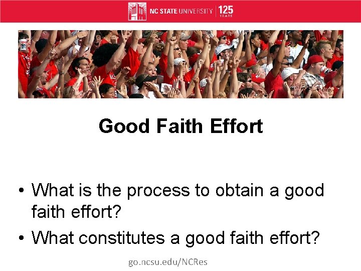 Good Faith Effort • What is the process to obtain a good faith effort?