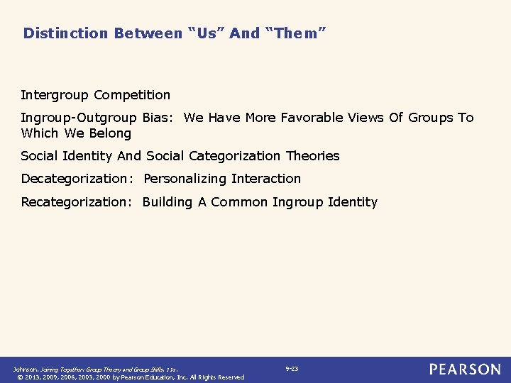 Distinction Between “Us” And “Them” Intergroup Competition Ingroup-Outgroup Bias: We Have More Favorable Views