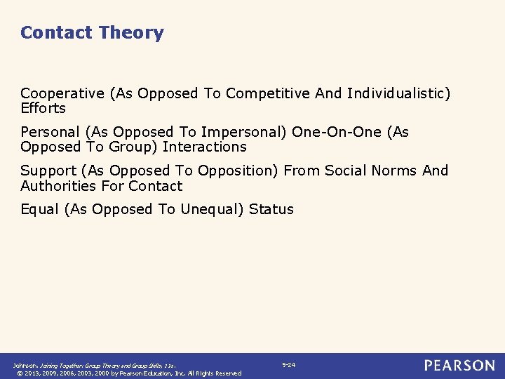 Contact Theory Cooperative (As Opposed To Competitive And Individualistic) Efforts Personal (As Opposed To