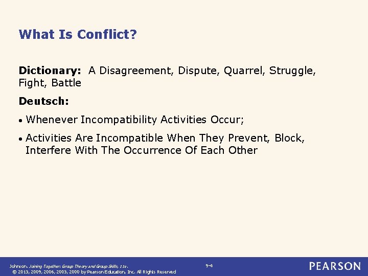 What Is Conflict? Dictionary: A Disagreement, Dispute, Quarrel, Struggle, Fight, Battle Deutsch: • Whenever