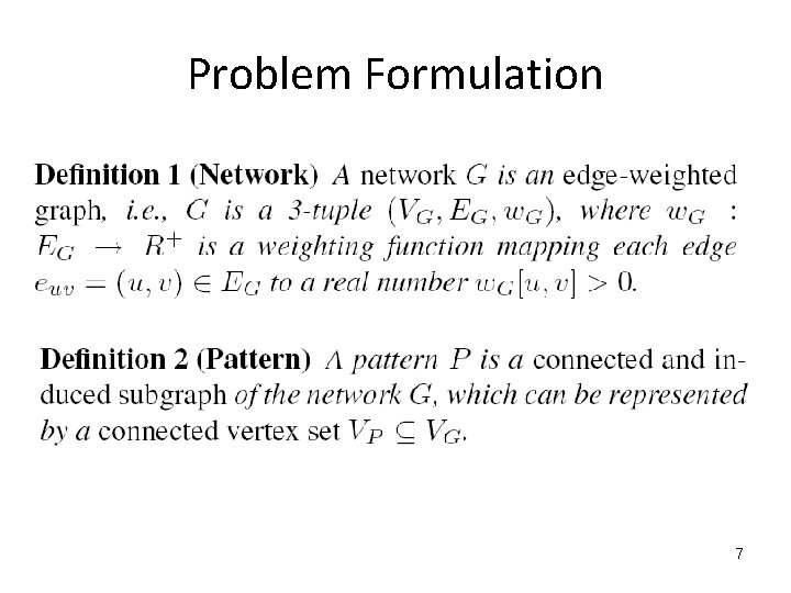 Problem Formulation 7 
