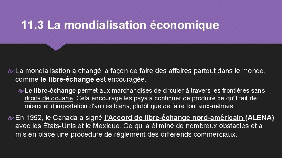 11. 3 La mondialisation économique La mondialisation a changé la façon de faire des