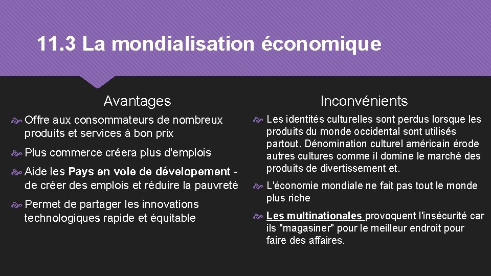 11. 3 La mondialisation économique Avantages Offre aux consommateurs de nombreux produits et services