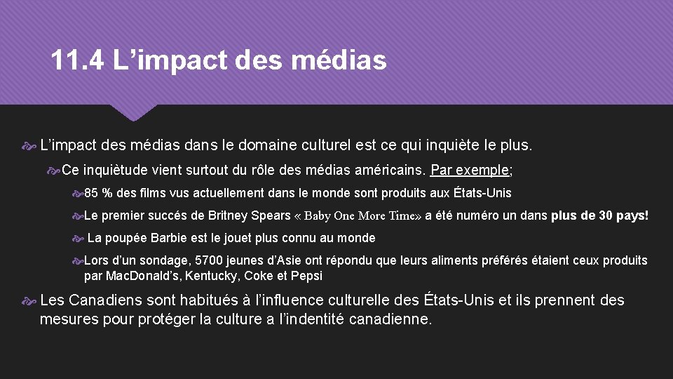 11. 4 L’impact des médias dans le domaine culturel est ce qui inquiète le