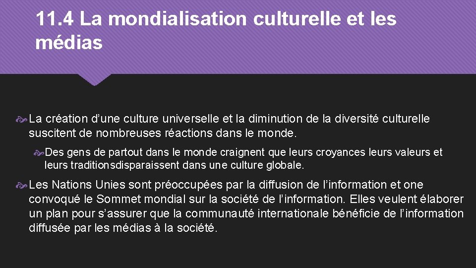 11. 4 La mondialisation culturelle et les médias La création d’une culture universelle et