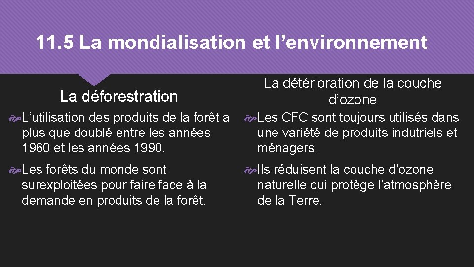 11. 5 La mondialisation et l’environnement La déforestration La détérioration de la couche d’ozone