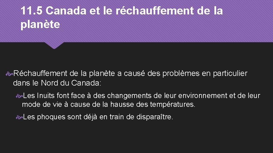 11. 5 Canada et le réchauffement de la planète Réchauffement de la planète a