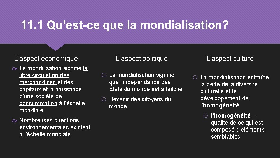 11. 1 Qu’est-ce que la mondialisation? L’aspect économique La mondilisation signifie la libre circulation