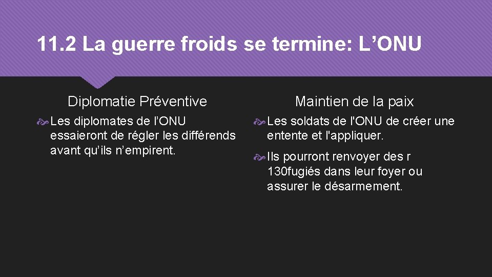 11. 2 La guerre froids se termine: L’ONU Diplomatie Préventive Maintien de la paix