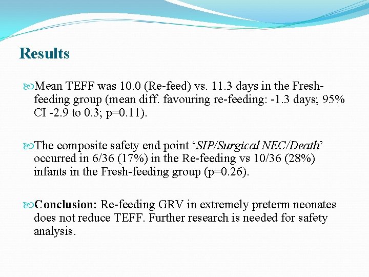 Results Mean TEFF was 10. 0 (Re-feed) vs. 11. 3 days in the Freshfeeding group (mean