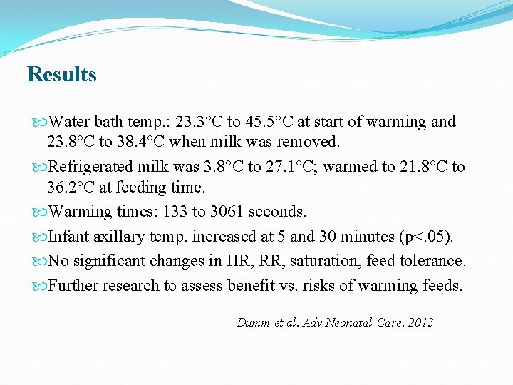 Results Water bath temp. : 23. 3°C to 45. 5°C at start of warming