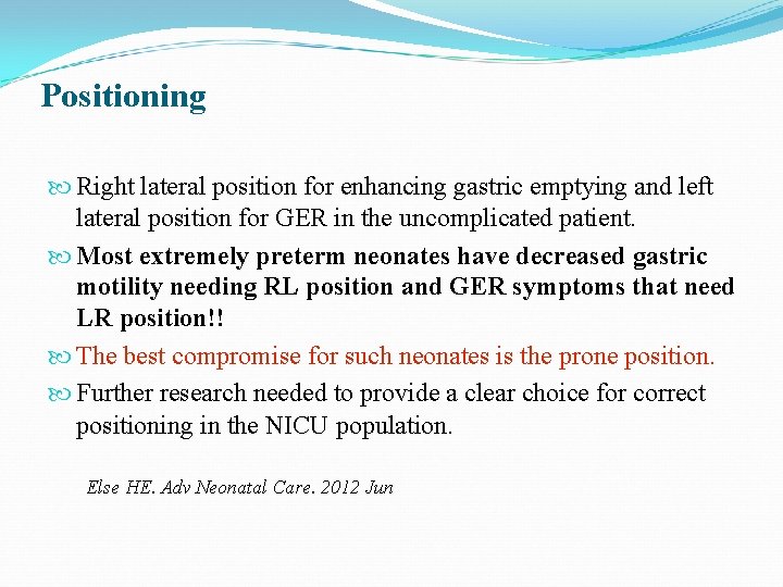 Positioning Right lateral position for enhancing gastric emptying and left lateral position for GER