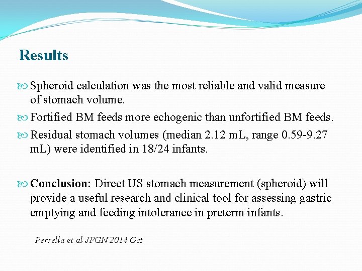 Results Spheroid calculation was the most reliable and valid measure of stomach volume. Fortified