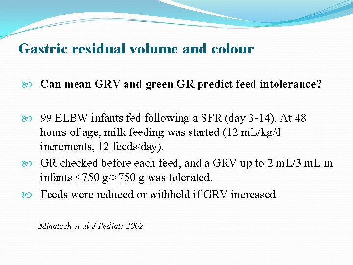 Gastric residual volume and colour Can mean GRV and green GR predict feed intolerance?