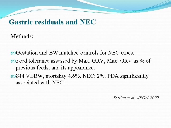 Gastric residuals and NEC Methods: Gestation and BW matched controls for NEC cases. Feed