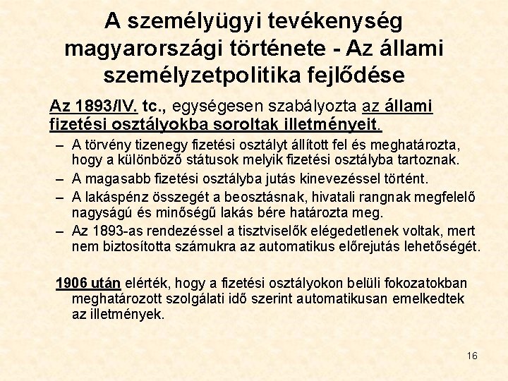 A személyügyi tevékenység magyarországi története - Az állami személyzetpolitika fejlődése Az 1893/IV. tc. ,