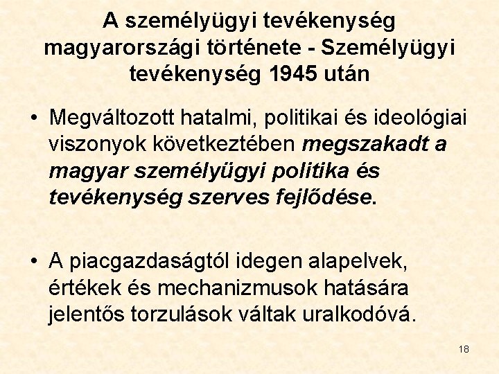 A személyügyi tevékenység magyarországi története - Személyügyi tevékenység 1945 után • Megváltozott hatalmi, politikai