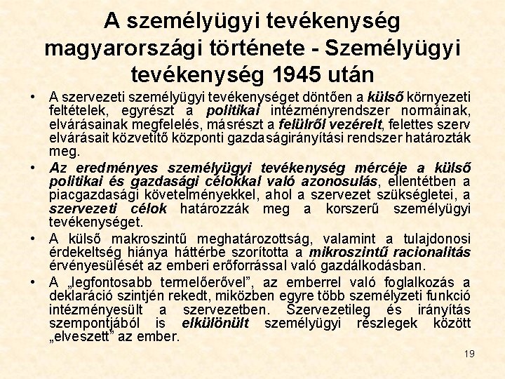 A személyügyi tevékenység magyarországi története - Személyügyi tevékenység 1945 után • A szervezeti személyügyi