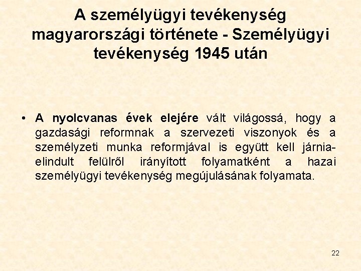 A személyügyi tevékenység magyarországi története - Személyügyi tevékenység 1945 után • A nyolcvanas évek