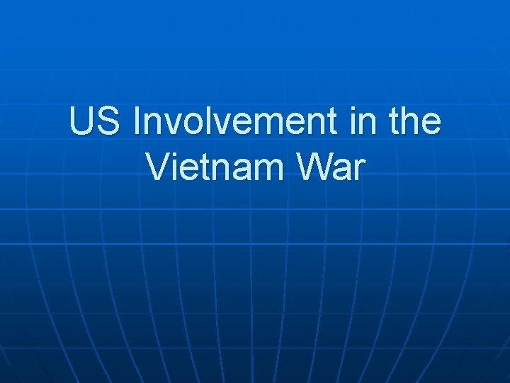 US Involvement in the Vietnam War 
