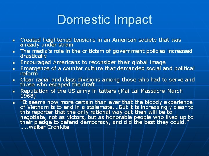 Domestic Impact n n n n Created heightened tensions in an American society that