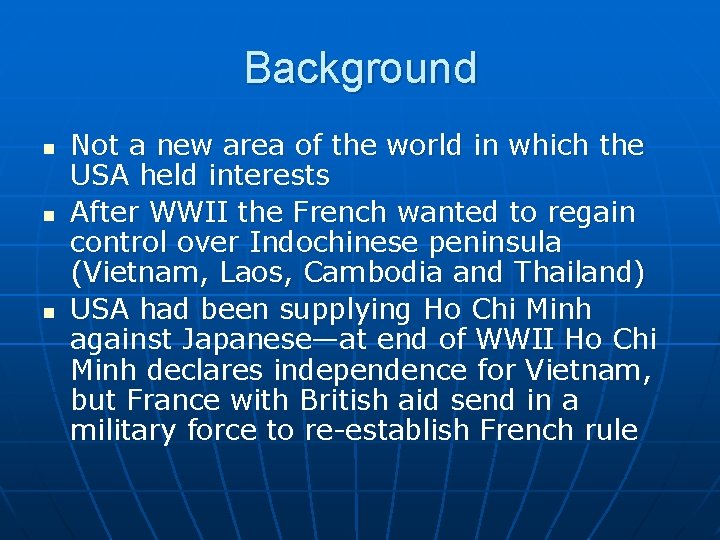 Background n n n Not a new area of the world in which the