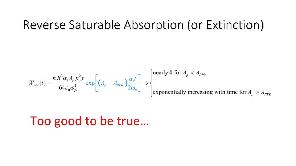 Reverse Saturable Absorption (or Extinction) Too good to be true… 