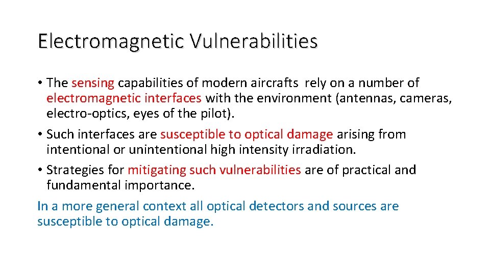 Electromagnetic Vulnerabilities • The sensing capabilities of modern aircrafts rely on a number of