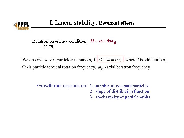 I. Linear stability: Resonant effects Betatron resonance condition: Ω – ω = ω β