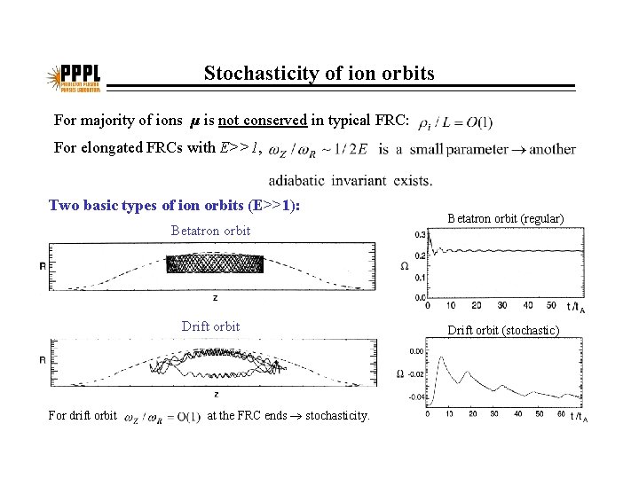 Stochasticity of ion orbits For majority of ions µ is not conserved in typical