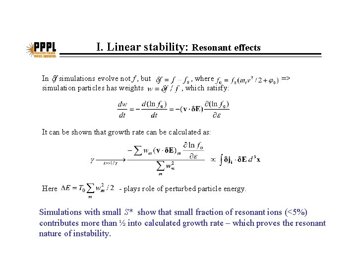 I. Linear stability: Resonant effects In f simulations evolve not f , but simulation