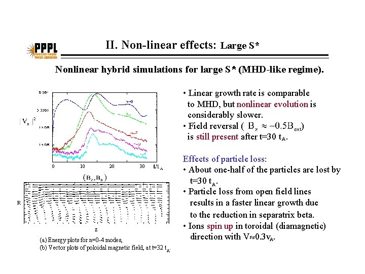 II. Non-linear effects: Large S* Nonlinear hybrid simulations for large S* (MHD-like regime). •