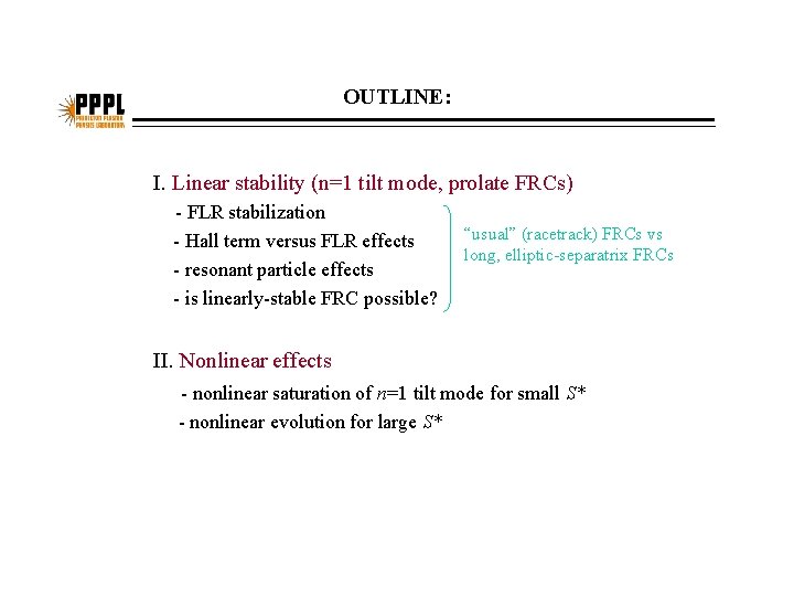 OUTLINE: I. Linear stability (n=1 tilt mode, prolate FRCs) - FLR stabilization - Hall