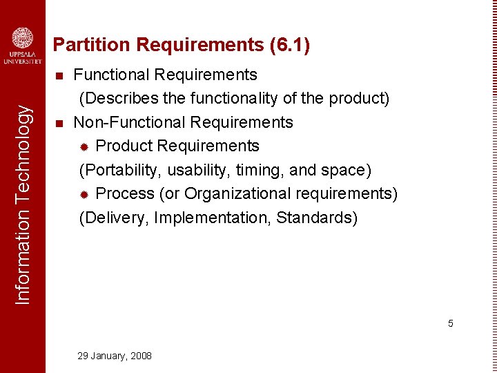 Partition Requirements (6. 1) Information Technology n n Functional Requirements (Describes the functionality of