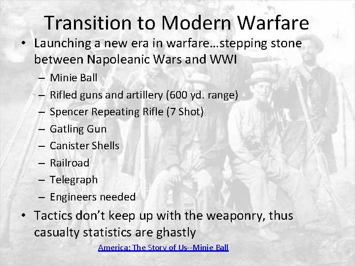 Transition to Modern Warfare • Launching a new era in warfare…stepping stone between Napoleanic