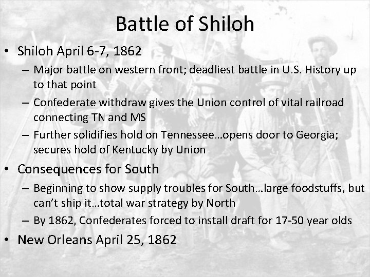 Battle of Shiloh • Shiloh April 6 -7, 1862 – Major battle on western