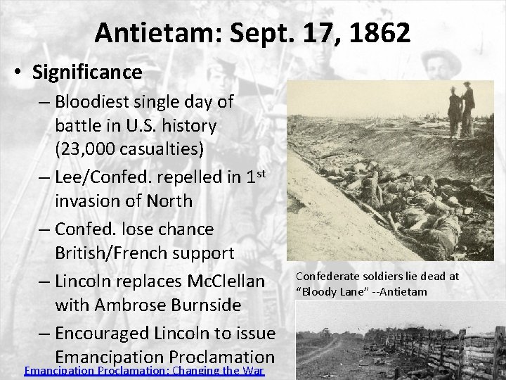 Antietam: Sept. 17, 1862 • Significance – Bloodiest single day of battle in U.