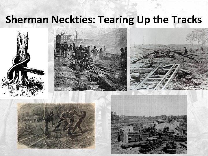 Sherman Neckties: Tearing Up the Tracks 