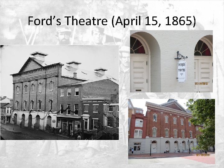 Ford’s Theatre (April 15, 1865) 