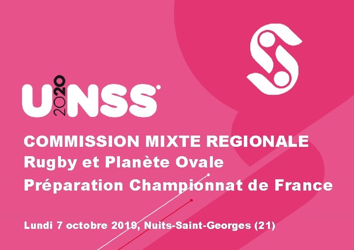 COMMISSION MIXTE REGIONALE Rugby et Planète Ovale Préparation Championnat de France Lundi 7 octobre