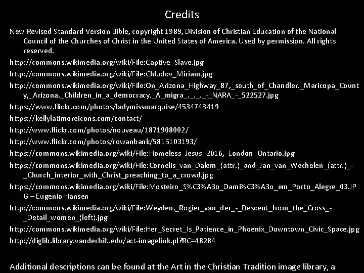 Credits New Revised Standard Version Bible, copyright 1989, Division of Christian Education of the