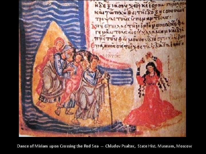Dance of Miriam upon Crossing the Red Sea -- Chludov Psalter, State Hist. Museum,